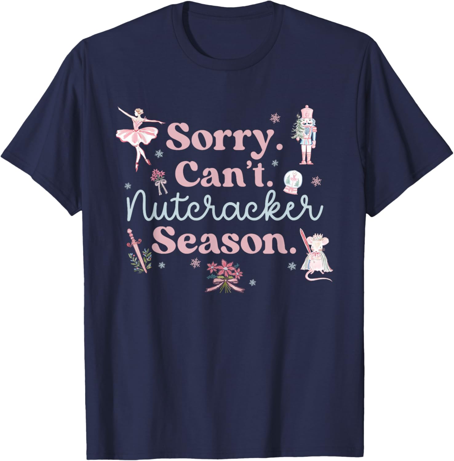 Vintage Retro Sorry Can't Nutcracker Season Sugar Plum Fairy T-Shirt - T-Shirt | Navy