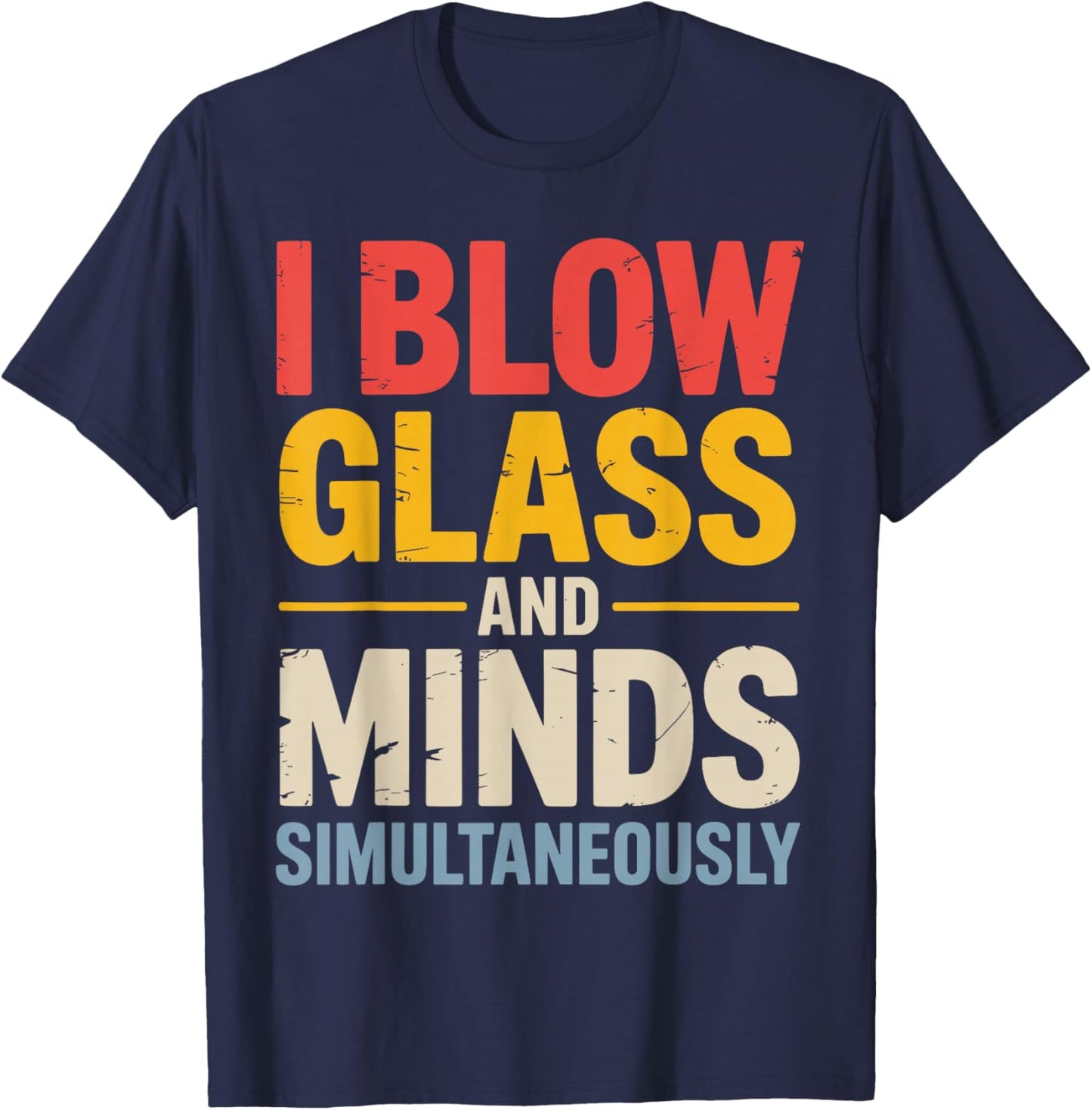 Best Glassblowing Art Women Glass Blower Glassblower T-Shirt - T-Shirt | Navy