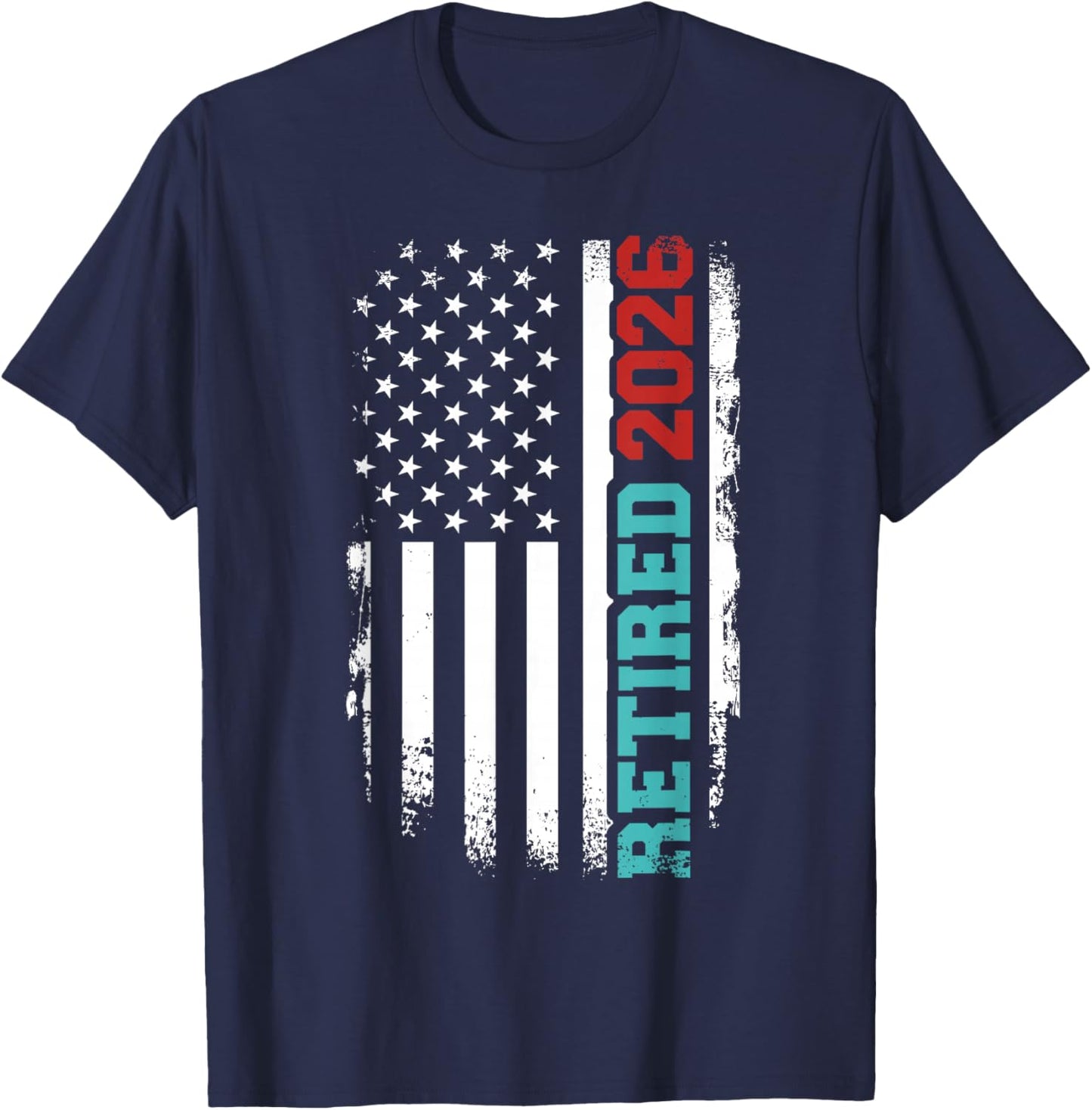 Retired 2026 us American Flag for Retirement T-Shirt - T-Shirt | Navy