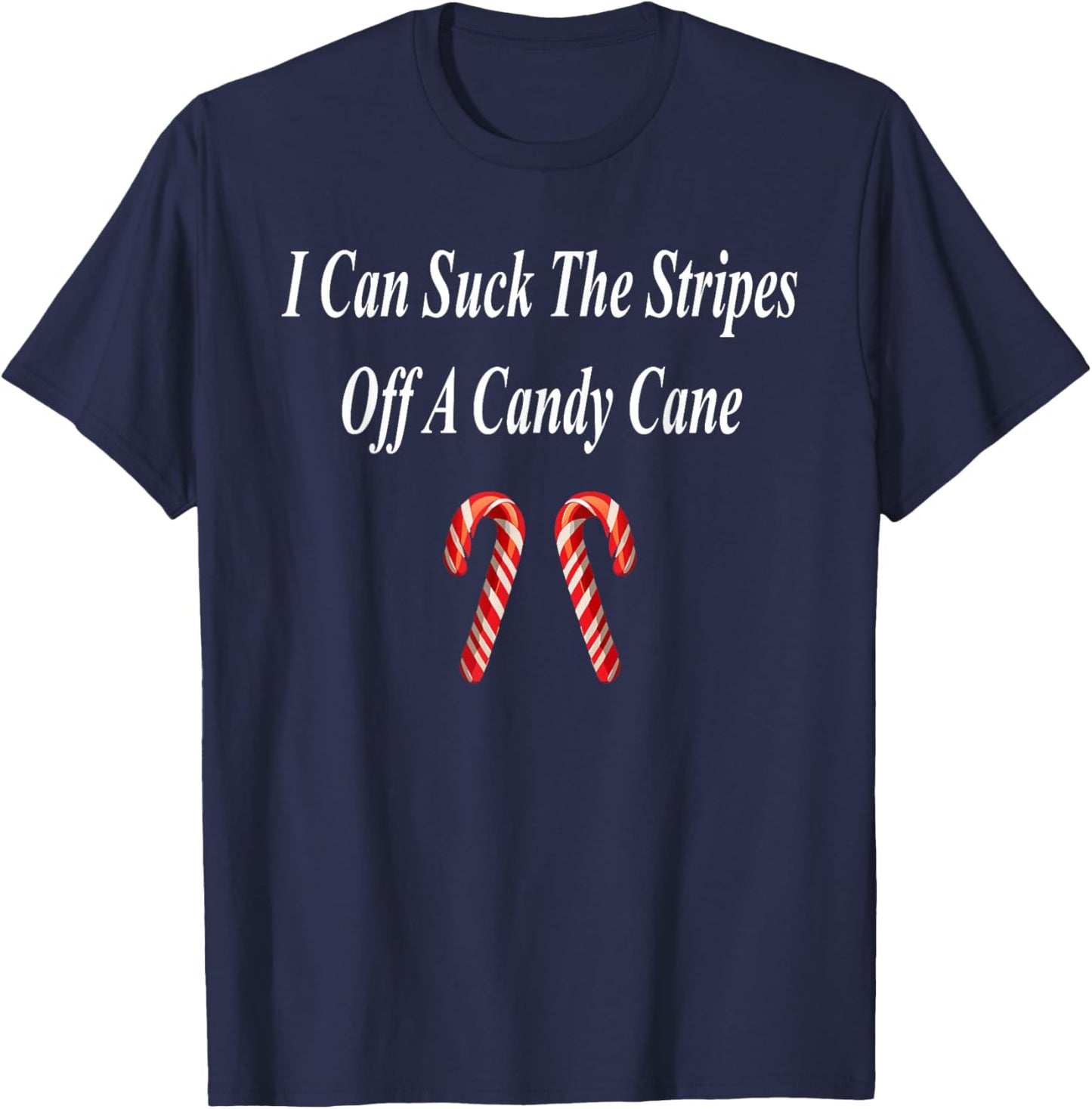 Candy Cane Christmas Funny Naughty Dirty Raunchy Gift Adult T-Shirt - T-Shirt | Navy