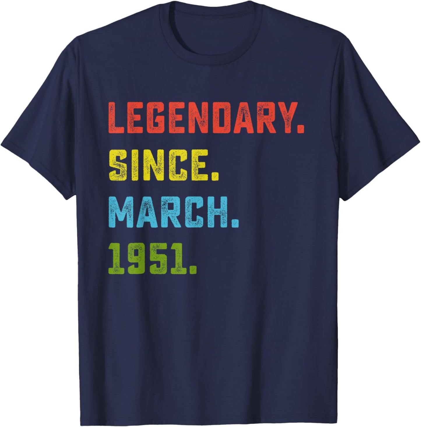 75th Birthday Gift Legendary Since March 1951 75 Years Old T-Shirt - T-Shirt | Navy