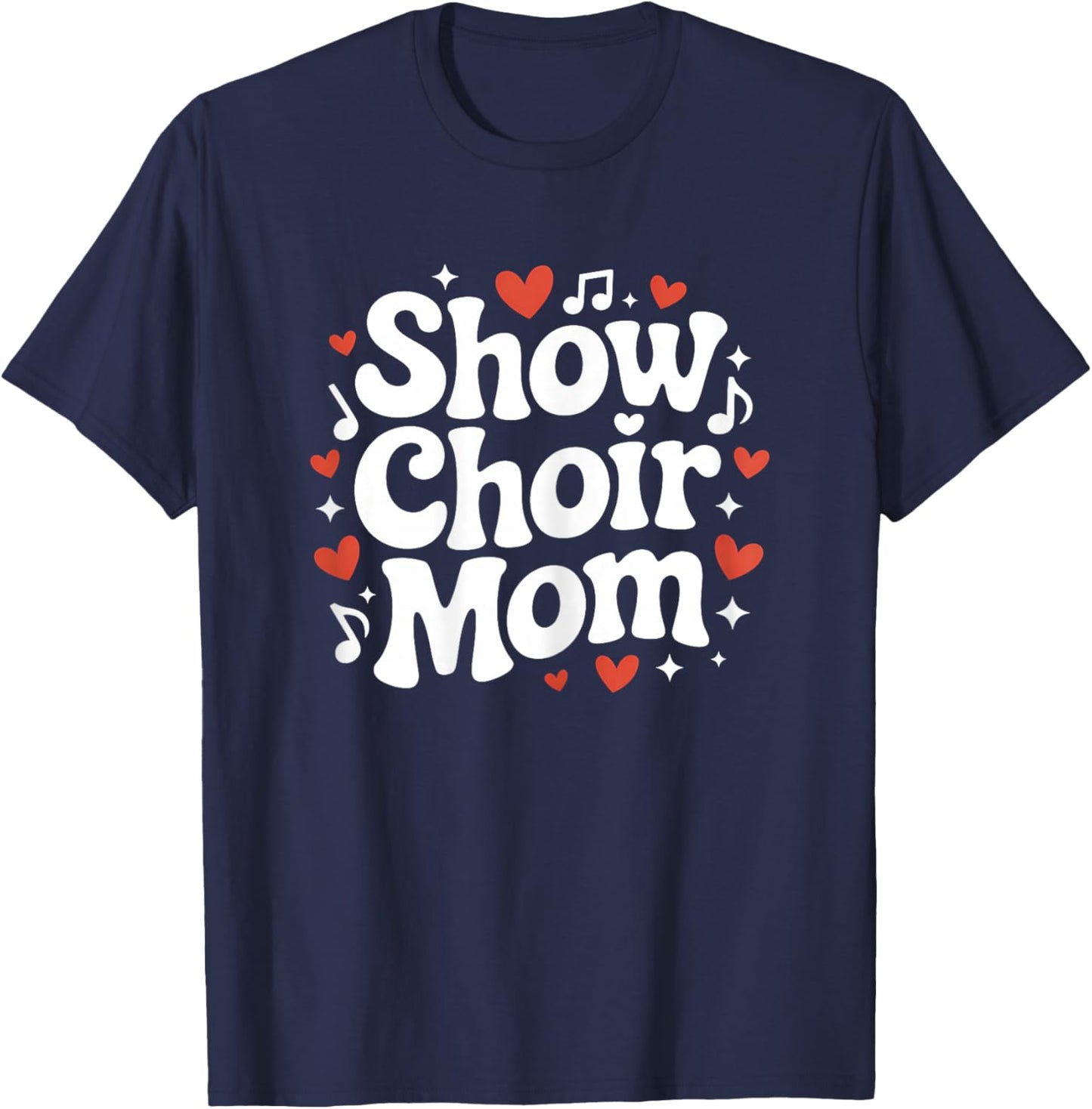 Show Choir Mom Cute Singing and Dance Mother T-Shirt - T-Shirt | Navy