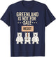 Greenland is not for Sale Polar Bear Greenland Support Prote T-Shirt - T-Shirt | Navy