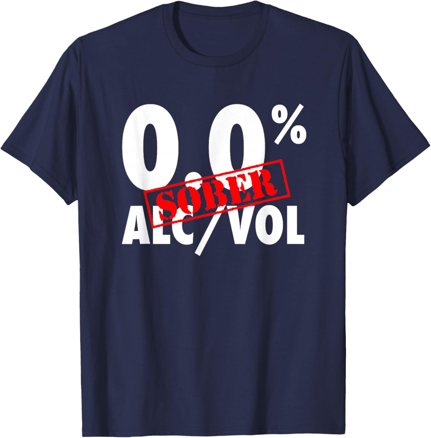 Sober 0.0% ALC/VOL Funny Recovery T-Shirt - T-Shirt | Navy