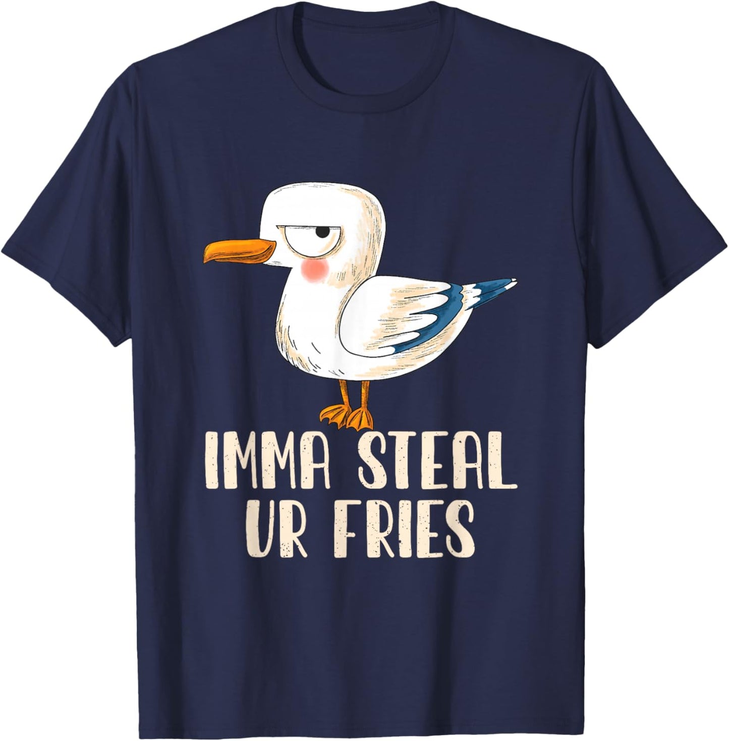 Funny Bird Lover Animal Seagull Bird Imma Steal Ur Fries T-Shirt - T-Shirt | Navy