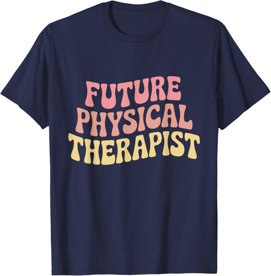 Future Physical Therapist PT Student DPT School Motivation T-Shirt - T-Shirt | Navy