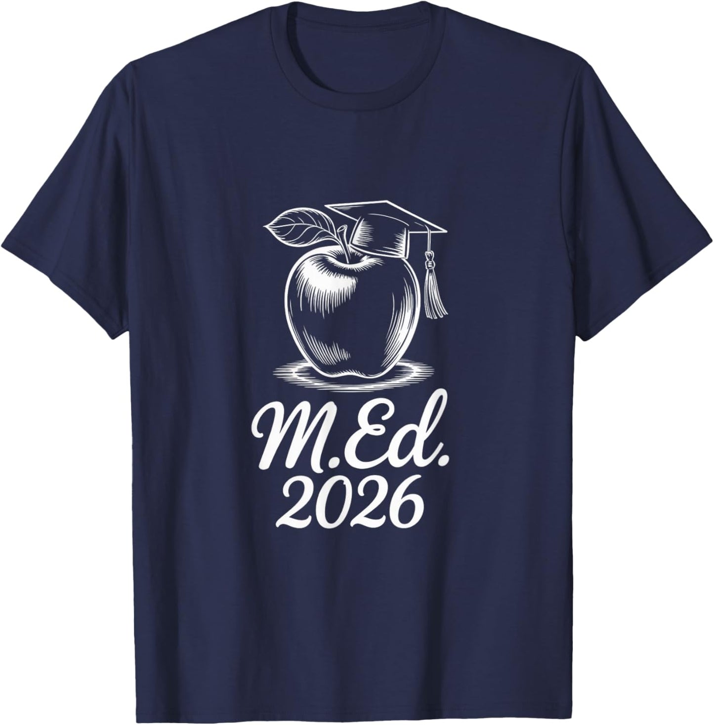 Masters in Education Class of 2026 Graduation Teacher T-Shirt - T-Shirt | Navy