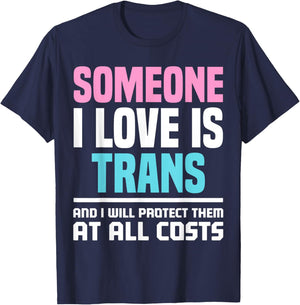 Someone I Love is Trans T-Shirt - T-Shirt | Navy