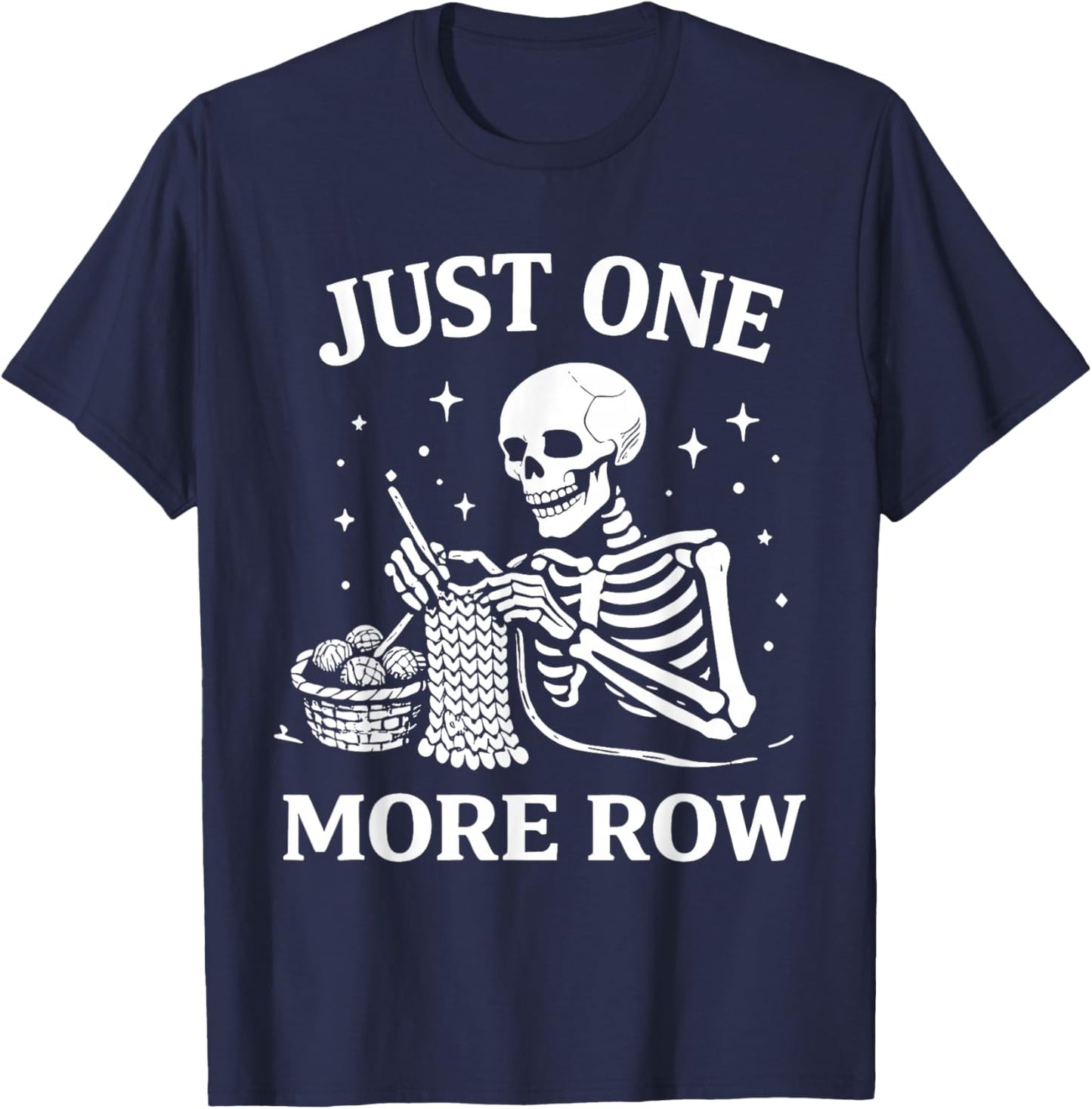 Just One More Row Crochet Skeleton Shirt Crocheting Knitting T-Shirt - T-Shirt | Navy