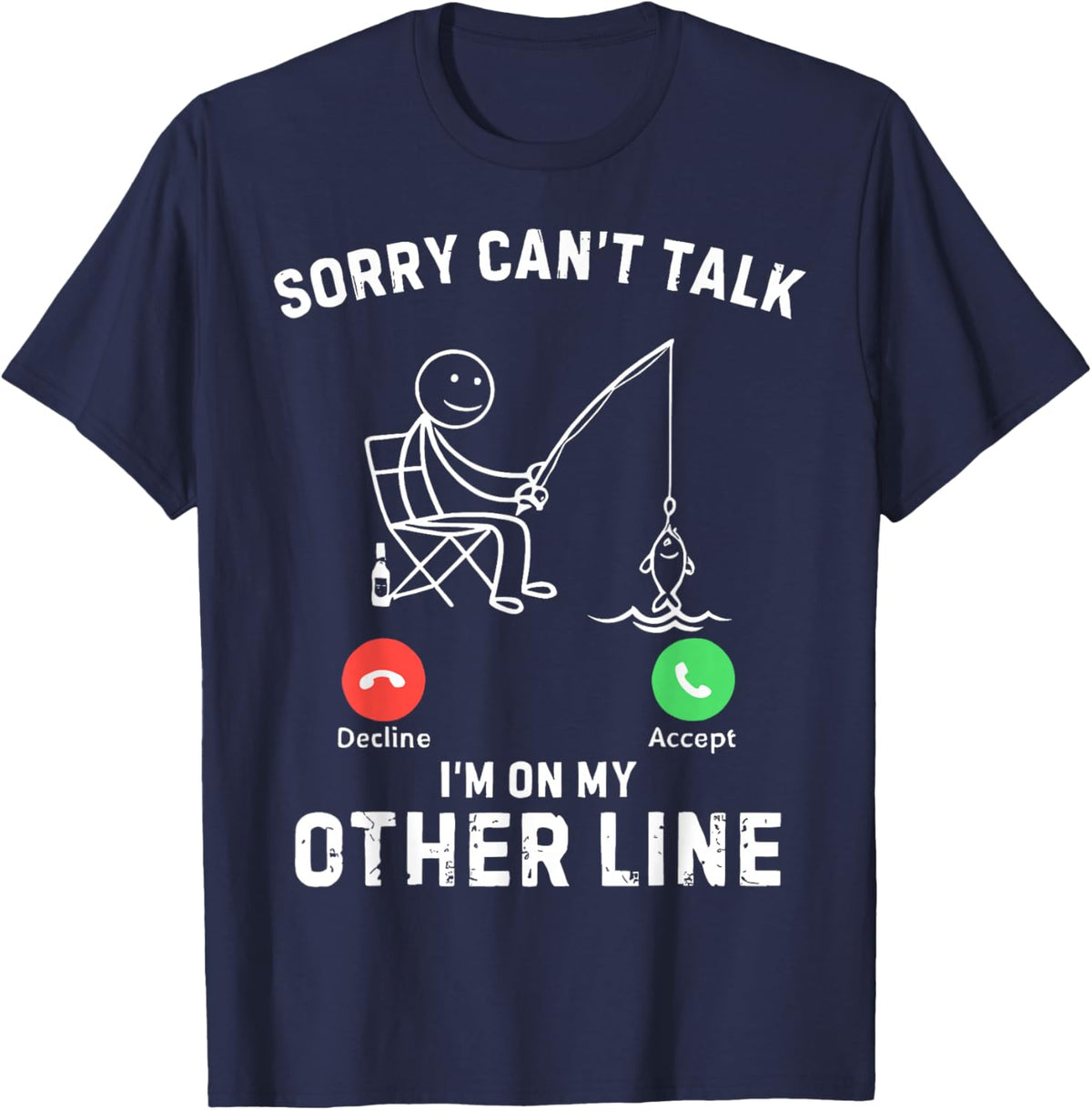 Sorry Can't Talk I'm On My Other Line Funny Fishing T-Shirt - T-Shirt | Navy