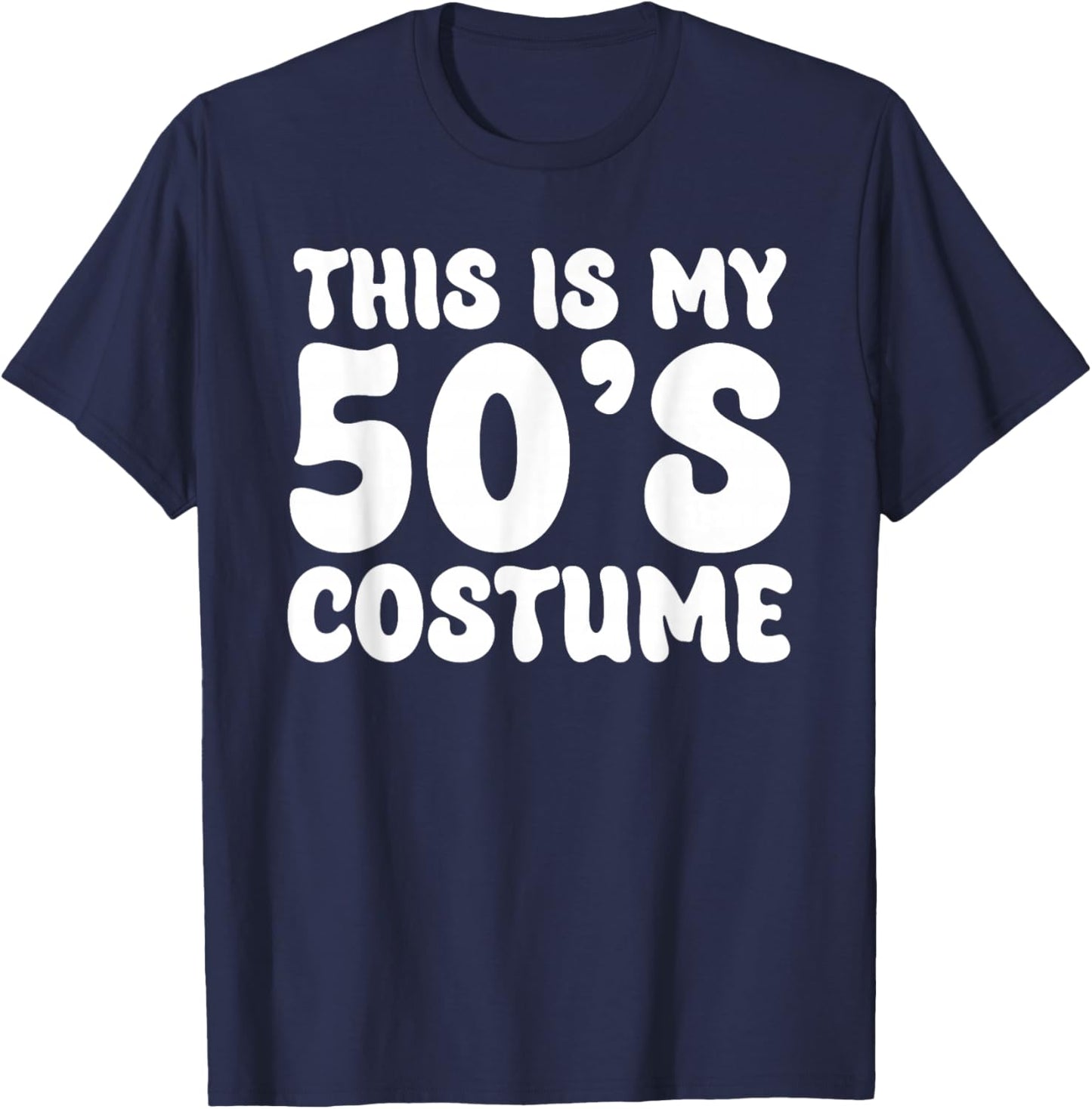 This is My 50's Costume 50's Halloween Costume 1950s 50s T-Shirt - T-Shirt | Navy