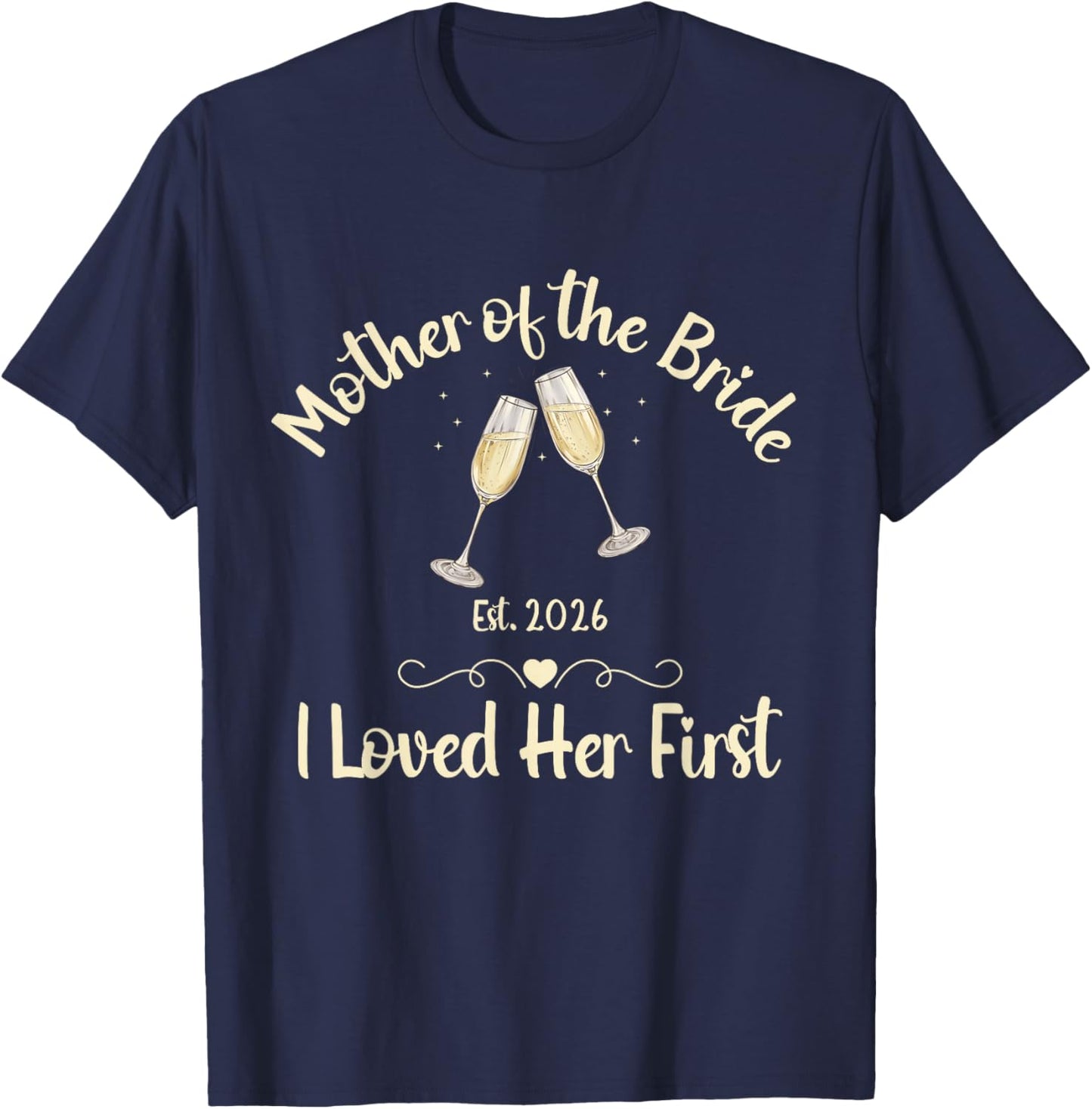 Mother of The Bride I Loved Her First Bridal and Groom Women T-Shirt - T-Shirt | Navy