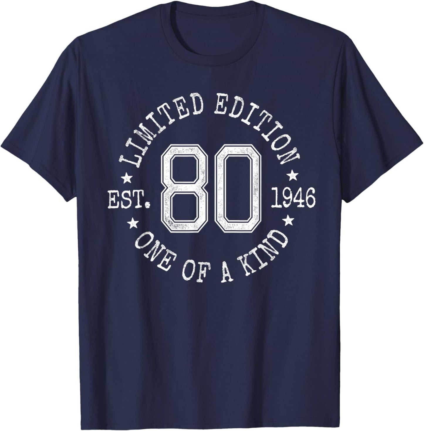 Limited Edition Est 1946 One of a Kind 80th Birthday T-Shirt - T-Shirt | Navy