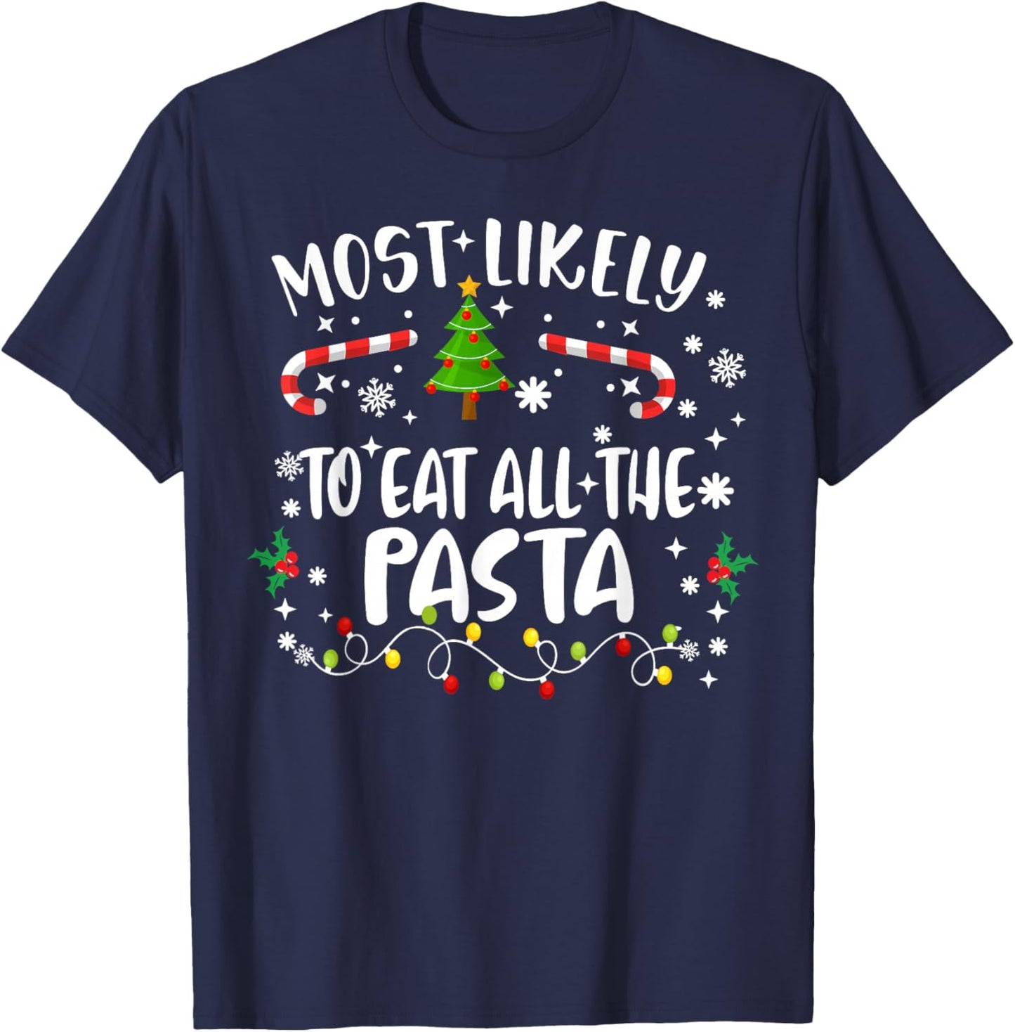 Christmas Family Funny Most Likely to Eat All The Pasta T-Shirt - T-Shirt | Navy
