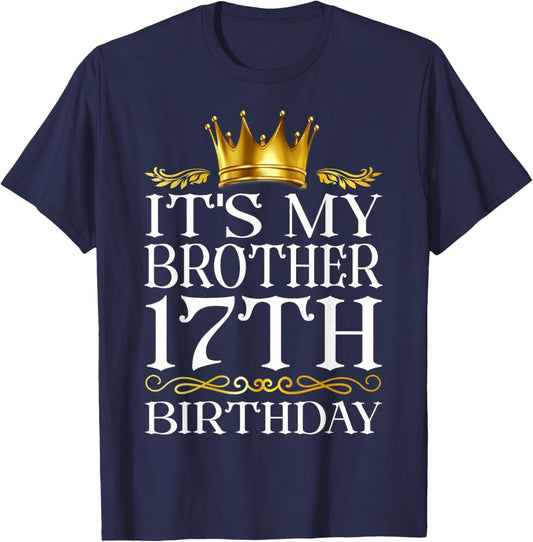 It's My Brother's 17th Birthday Happy Birthday 17 Years Old T-Shirt - T-Shirt | Navy