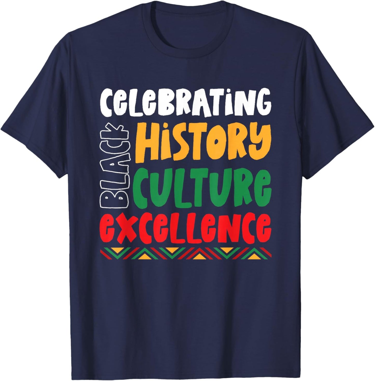 Celebrating Black History Culture Excellence African America T-Shirt - T-Shirt | Navy