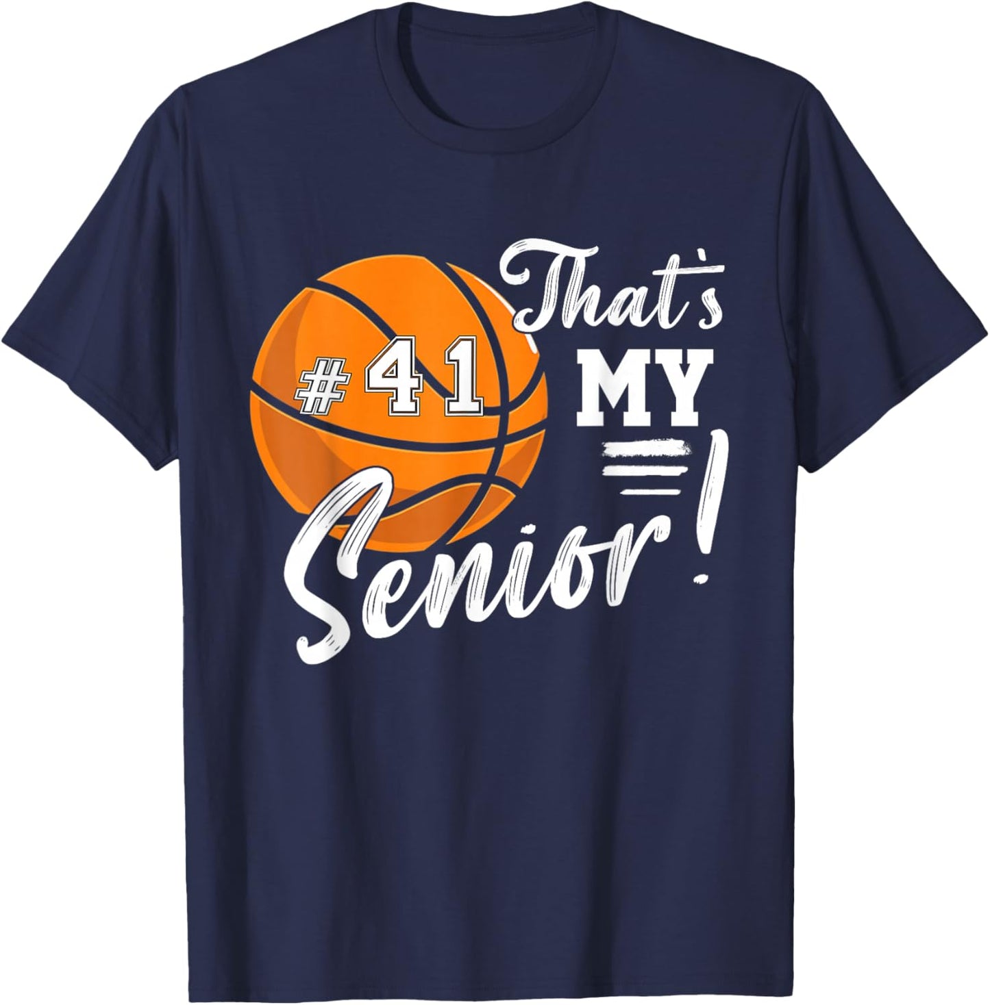 Jersey Number 41 That's My Senior Basketball Player Lover T-Shirt - T-Shirt | Navy