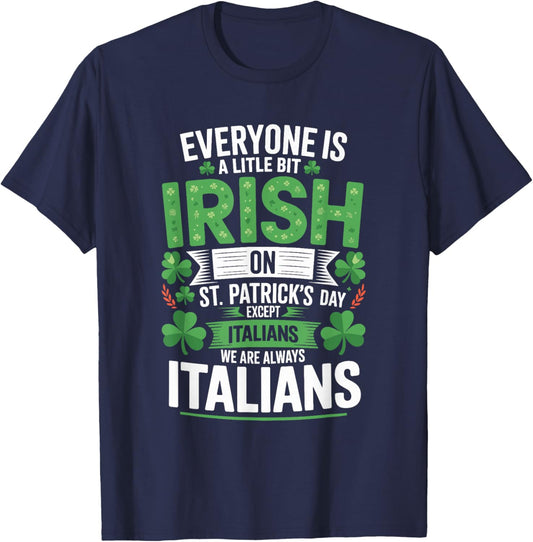 Everyone is A Little Bit Irish On St Patrick's Day Italians T-Shirt - T-Shirt | Navy