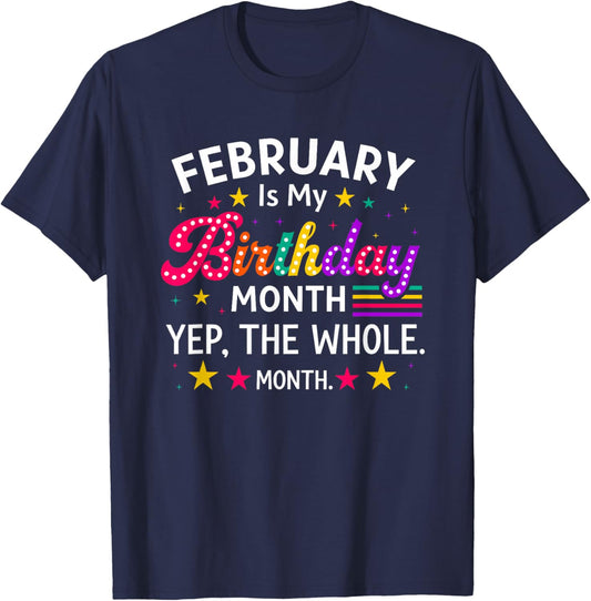 February is My Birthday Yes The Whole Month Birthday Women T-Shirt - T-Shirt | Navy