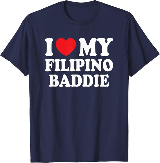 I Love My Filipino Baddie Funny Boyfriend Girlfriend T-Shirt - T-Shirt | Navy