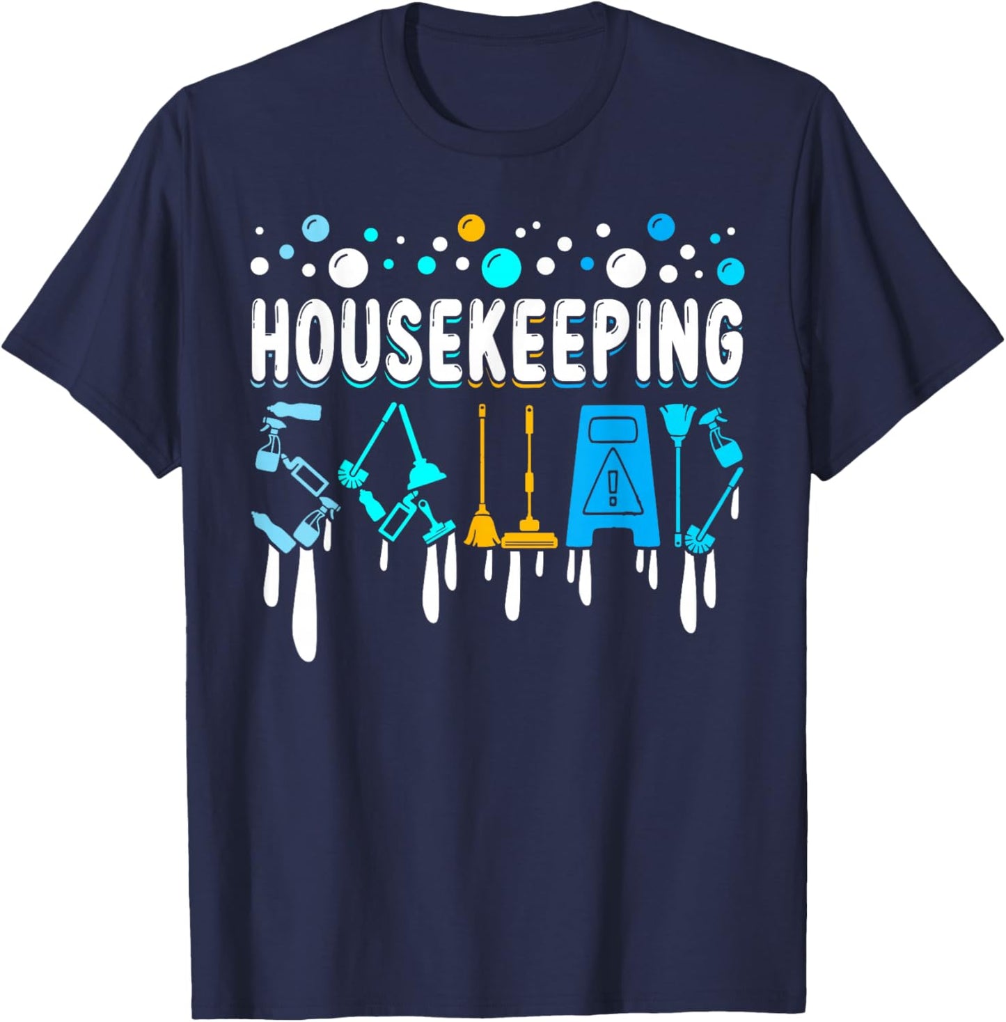 Housekeeping Humor Lovers Cleaning Crew Fun Everyday Style T-Shirt - T-Shirt | Navy