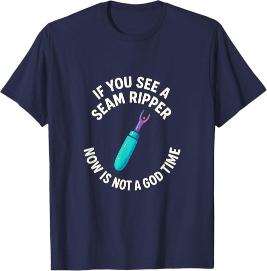 If You See A Seam Ripper - Quilting Seamstress Art T-Shirt - T-Shirt | Navy