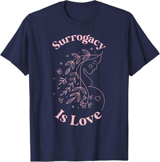 Surrogacy is Love Surrogate Mom Surro Mom Surrogate Mother T-Shirt - T-Shirt | Navy