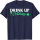 St Patrick's Day Bitches Drink Up Funny Party Saying T-Shirt - T-Shirt | Navy