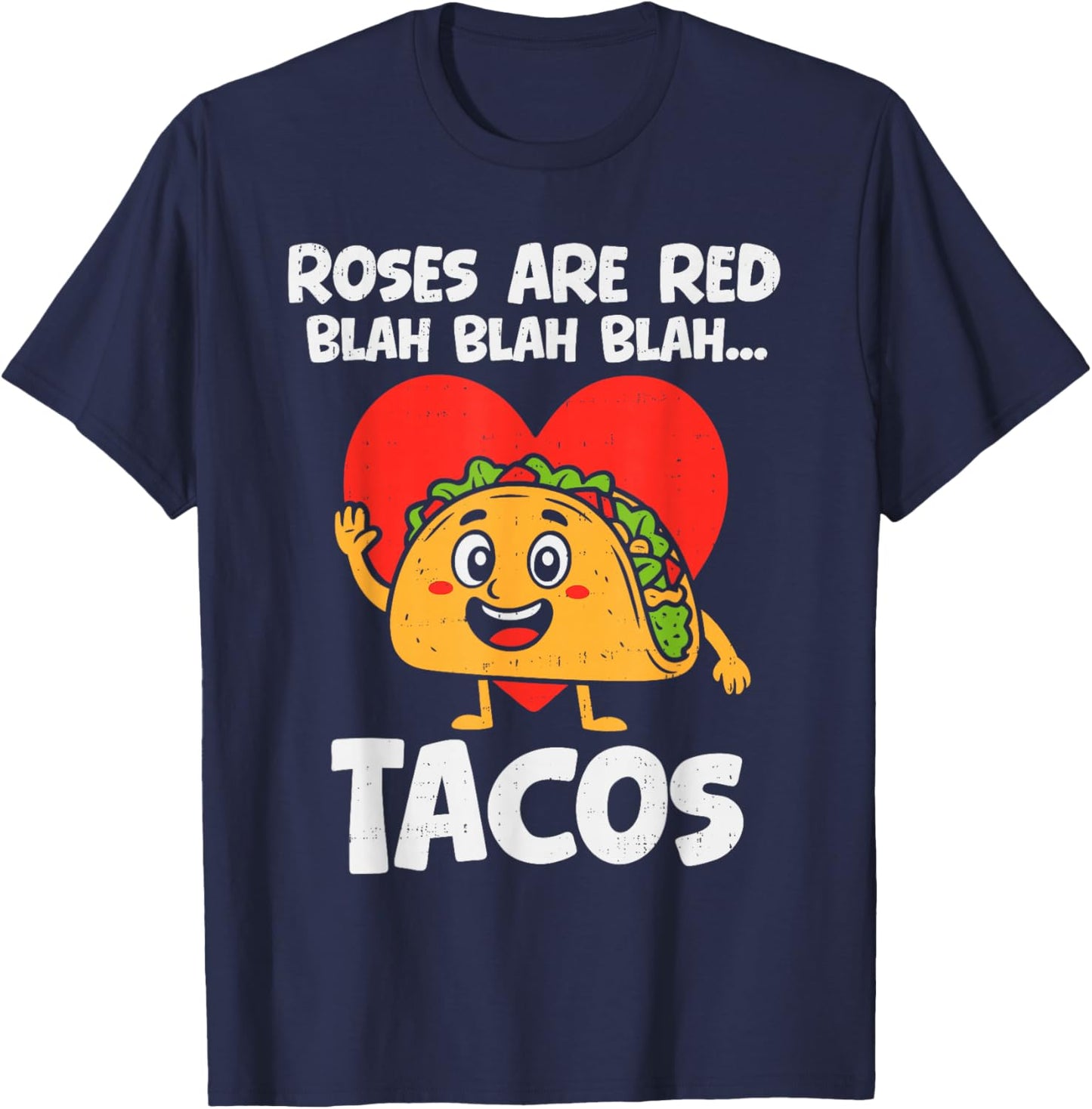 Roses Blah Tacos Funny Valentines Food Lover Men Women Kids T-Shirt - T-Shirt | Navy