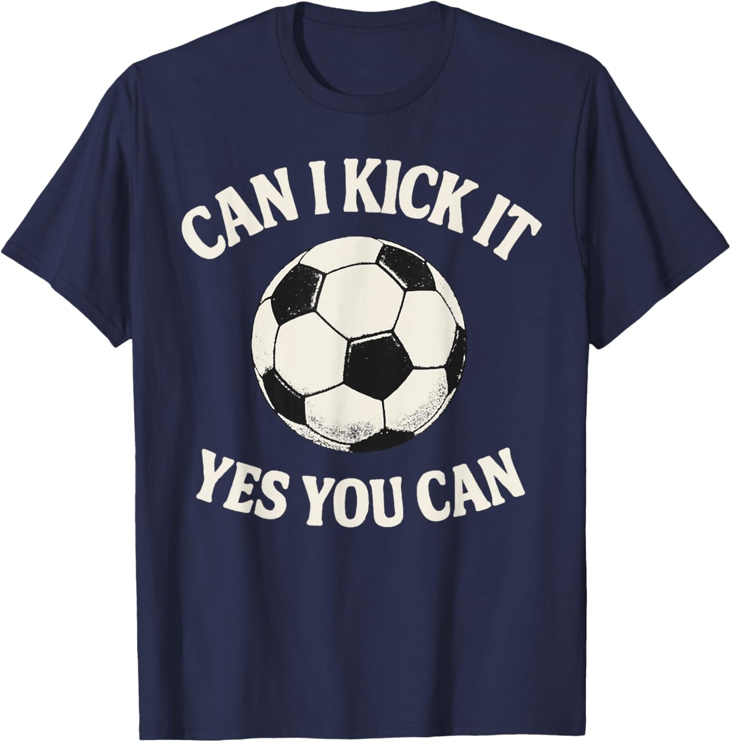 Funny Sport Can I Kick It Yes You Can Quote Retro Football T-Shirt - T-Shirt | Navy