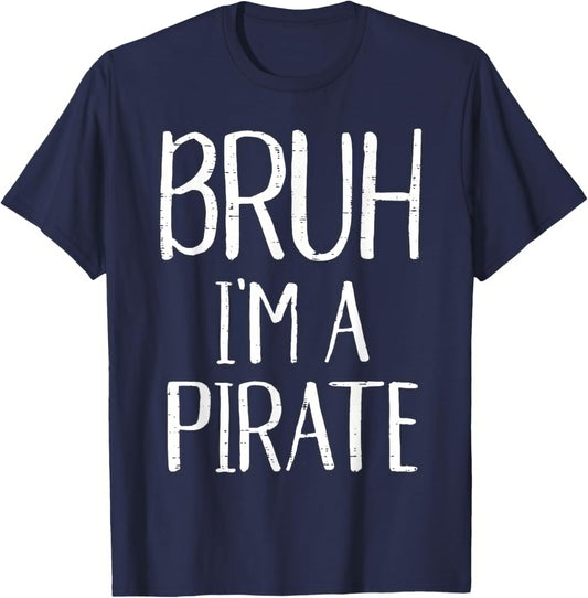 Bruh Im A Pirate Funny Meme Halloween Costume Men Women Kids T-Shirt - T-Shirt | Navy