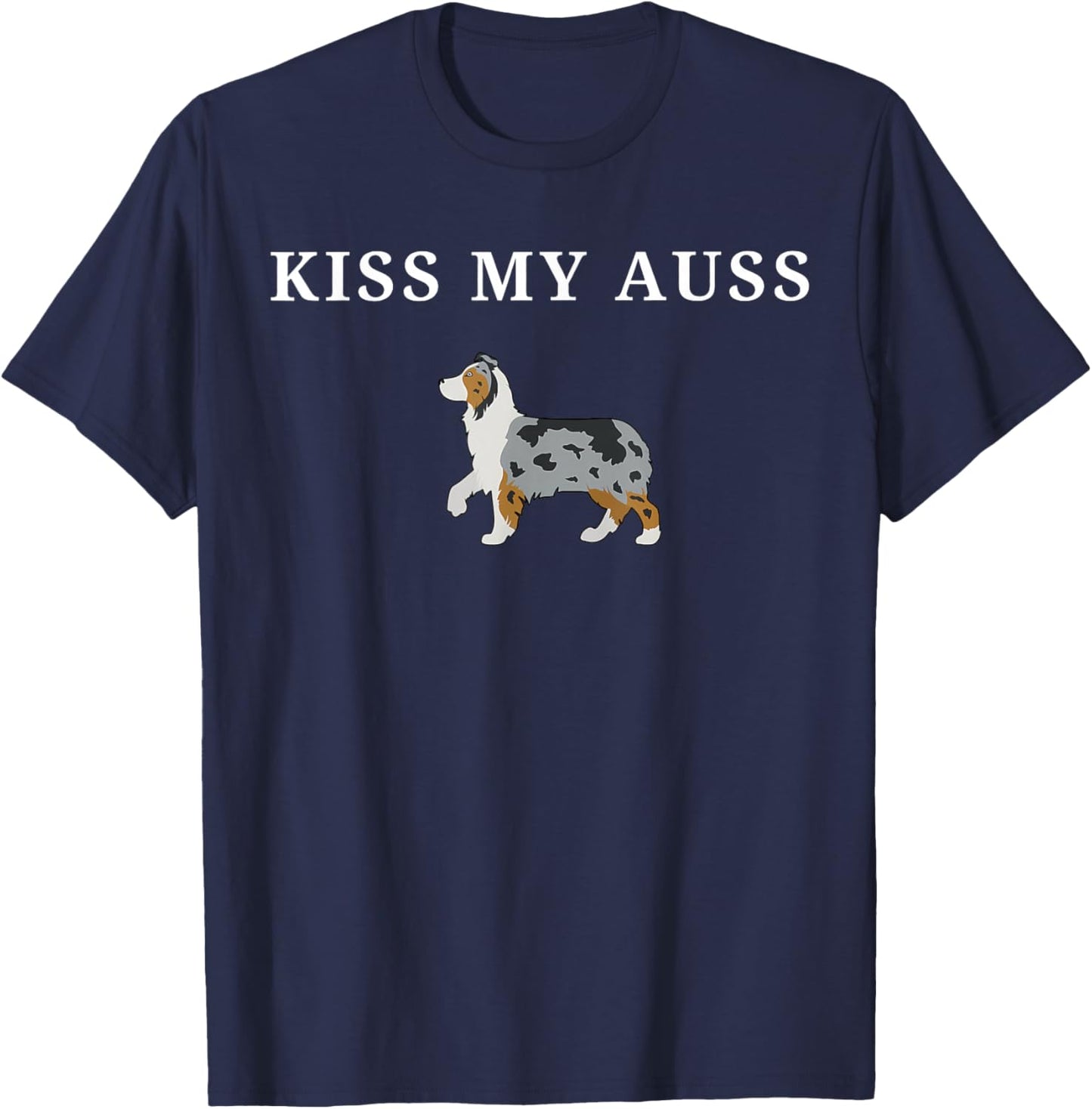 Funny Kiss My Auss Australian Shepherd Dog Mini Aussie T-Shirt - T-Shirt | Navy
