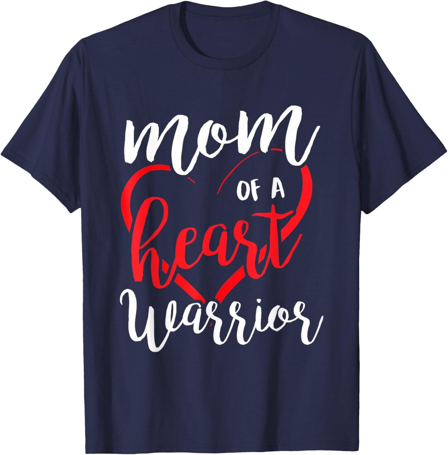 Mom of A Heart Warrior CHD Heart Disease Awareness Month T-Shirt - T-Shirt | Navy