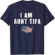 I Am Aunt Tifa Shirt Aunt Tifa Funny Aunt Tifa T-Shirt - T-Shirt | Navy