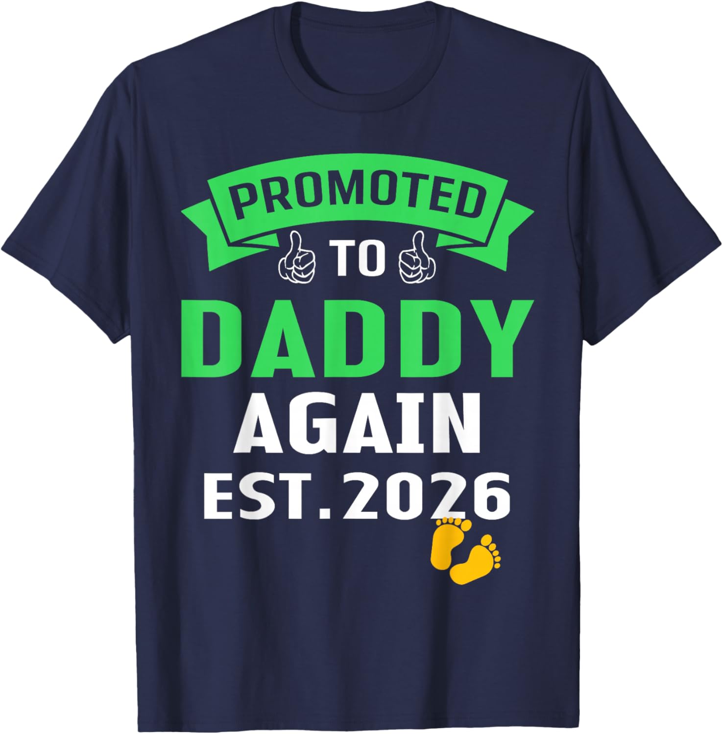 I'm Going to Be A Daddy Again 2026 Promoted to Dad Again T-Shirt - T-Shirt | Navy