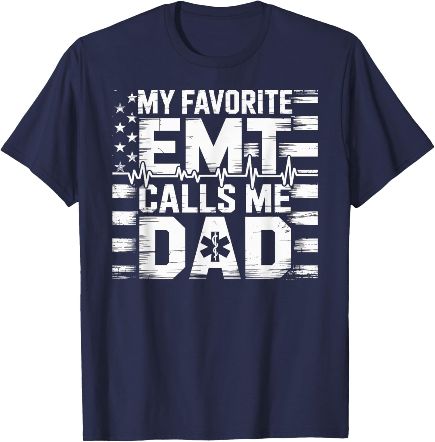 EMT Dad My Favorite EMT Calls Me Dad T-Shirt - T-Shirt | Navy