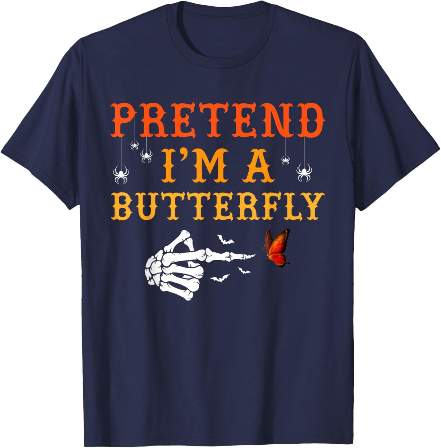 Pretend I'm A Butterfly Costume Halloween Easy Adult Kid T-Shirt - T-Shirt | Navy