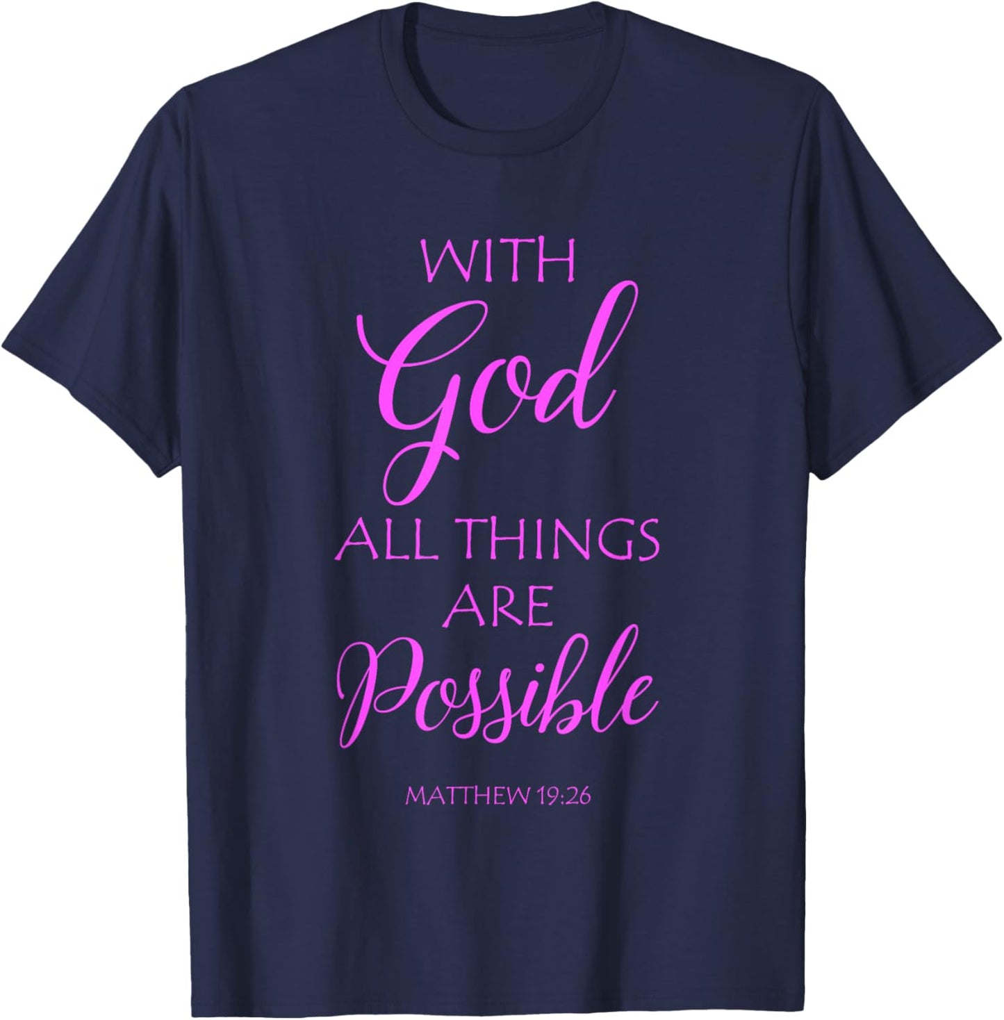 with God All Things are Possible Matthew Bible Verse Faith T-Shirt - T-Shirt | Navy