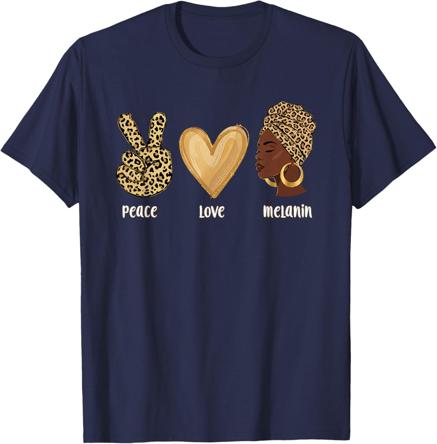 Peace Love Melanin Black History Month African American T-Shirt - T-Shirt | Navy
