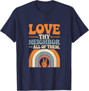 Love Thy Neighbor All of Them T-Shirt - T-Shirt | Navy