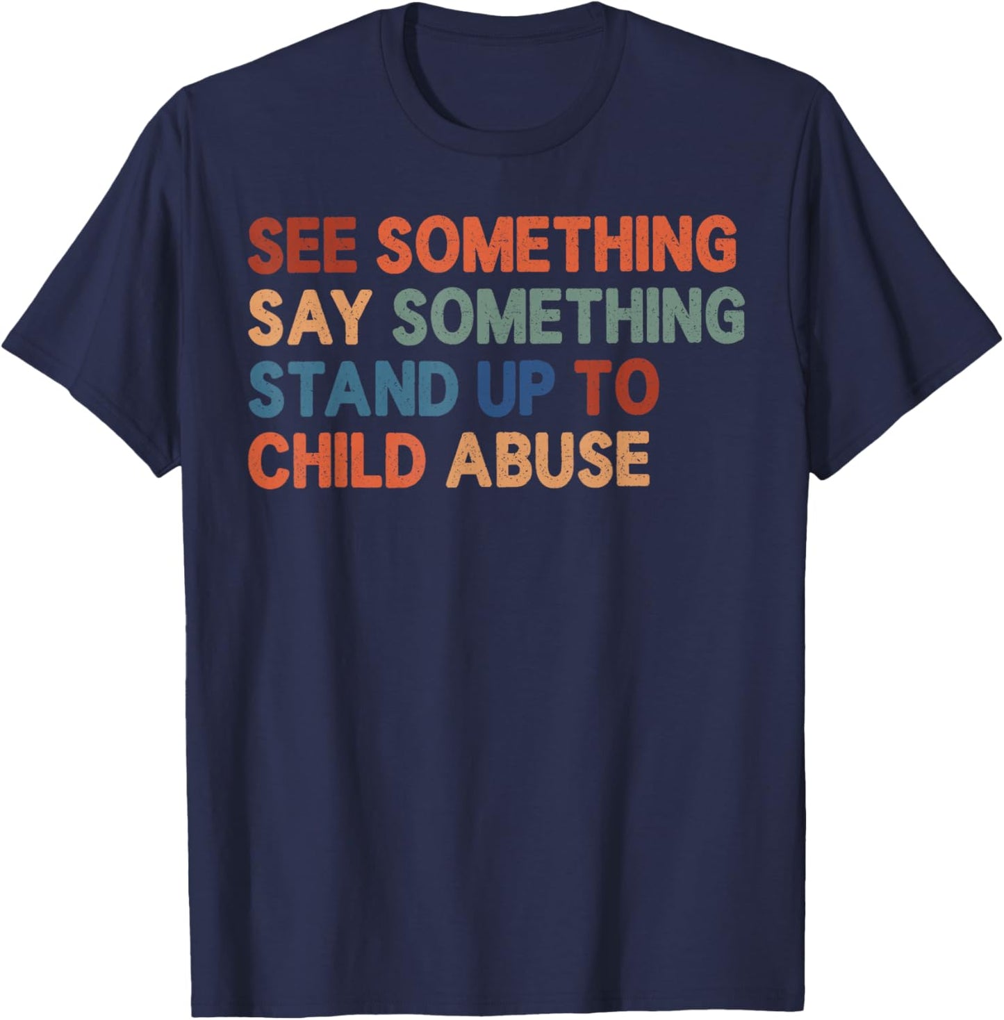 See Something Say Something Awareness Retro Typography T-Shirt - T-Shirt | Navy