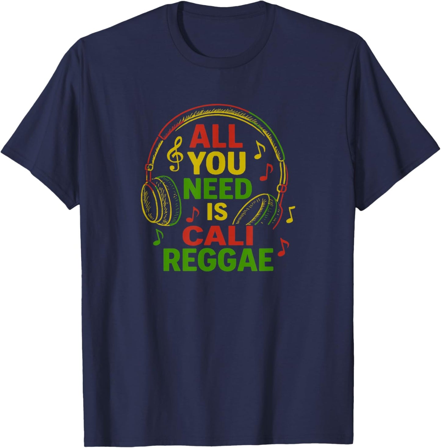All You Need is Cali Reggae Music | Vintage Reggae T-Shirt - T-Shirt | Navy