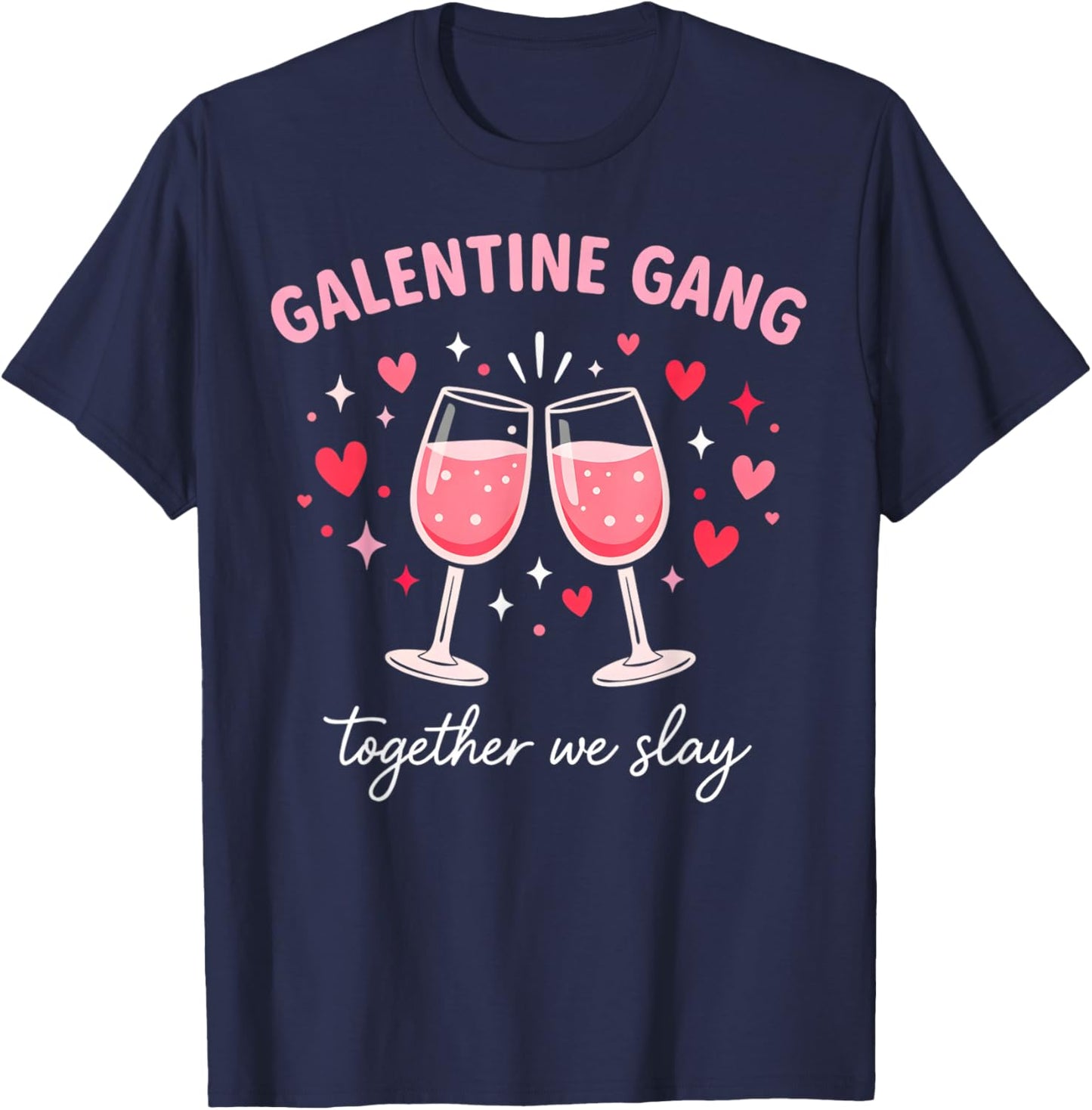 Galentine Gang Together We Slay Valentines Day Galentine Day T-Shirt - T-Shirt | Navy