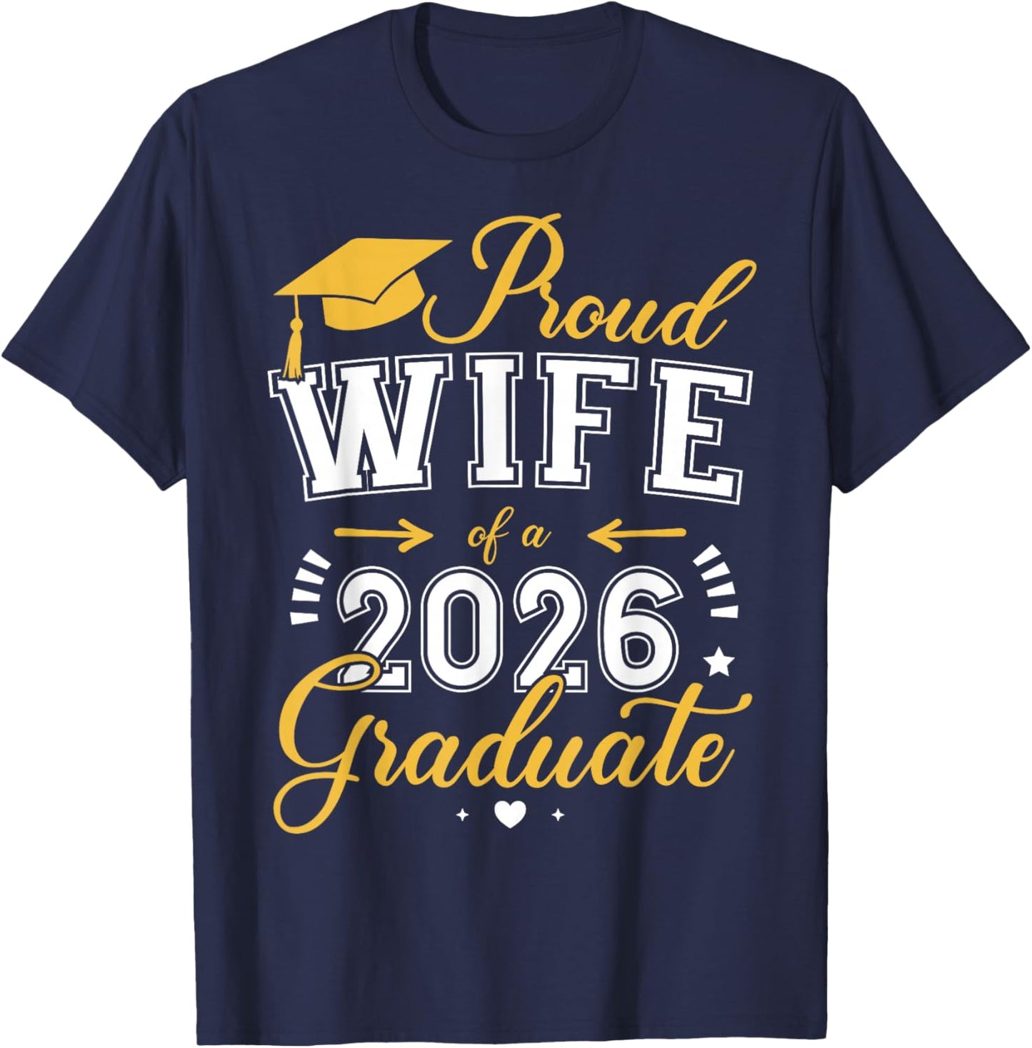 Proud Wife of a Class of 2026 Graduate for Graduation T-Shirt - T-Shirt | Navy
