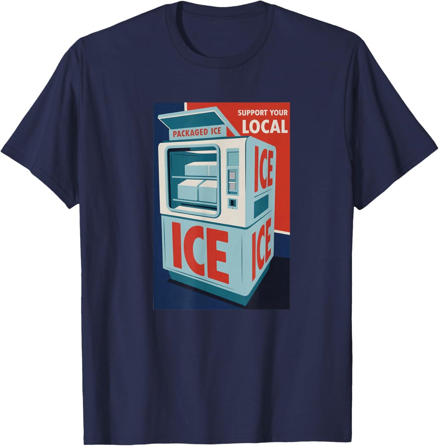 Support Your Local Packaged ICE, Funny Retro T-Shirt - T-Shirt | Navy