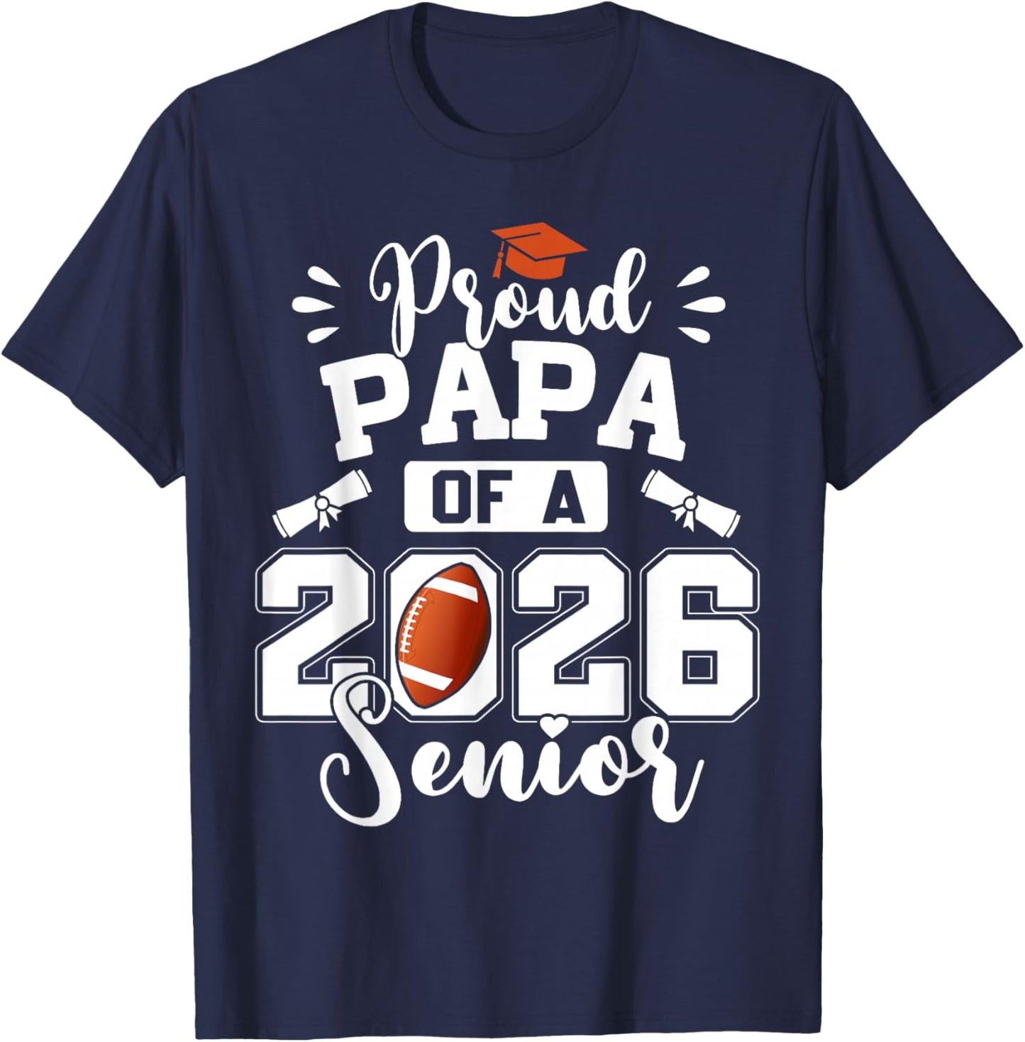 Proud Papa of A 2026 Senior Football Graduation Dad T-Shirt - T-Shirt | Navy