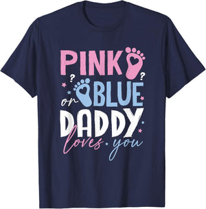 Pink or Blue Daddy Loves You Gender Reveal New Dad Father T-Shirt - T-Shirt | Navy