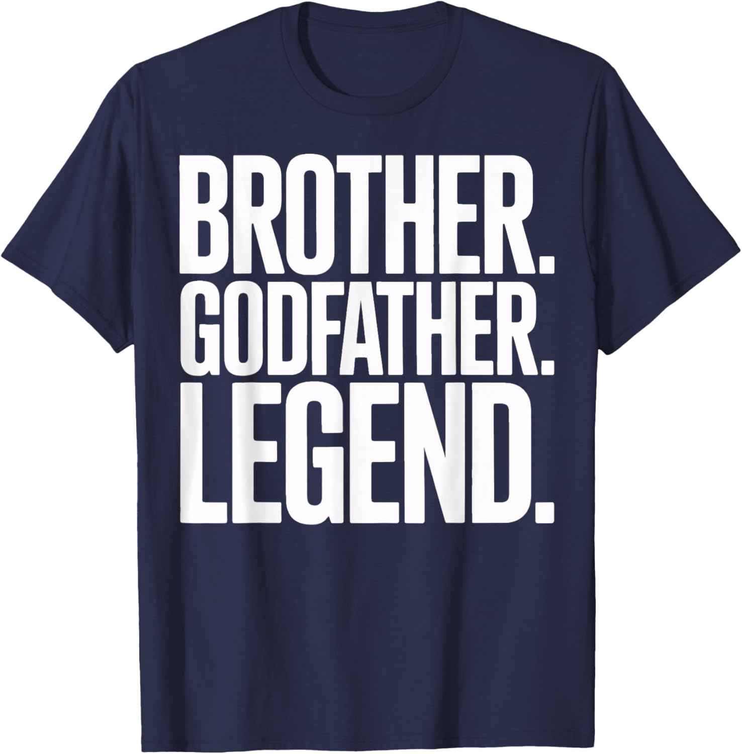 Brother Godfather Legend Great for Proud Family Men T-Shirt - T-Shirt | Navy