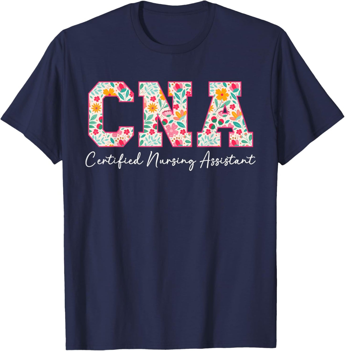 CNA Certified Nursing Assistant Certified Nurse Assistant T-Shirt - T-Shirt | Navy