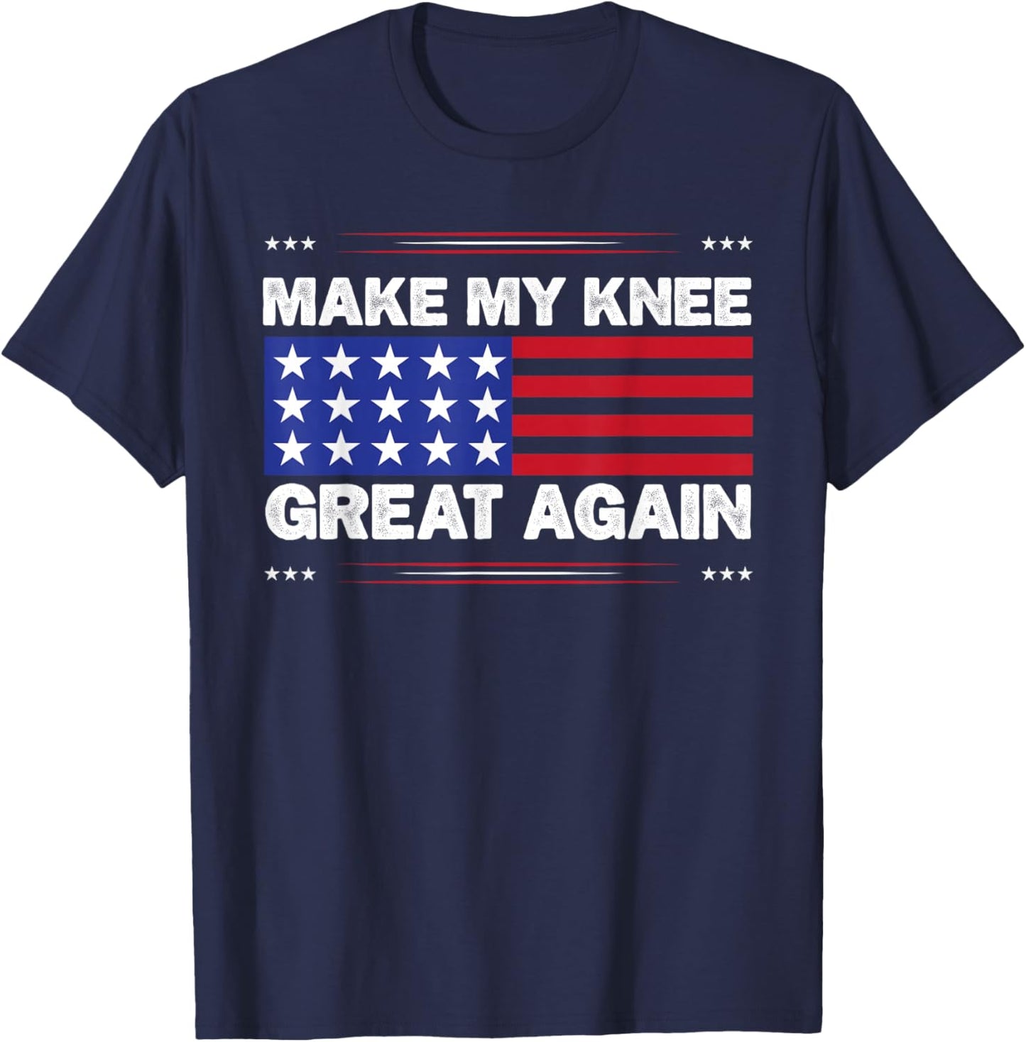 Vintage Make My Knee Great Again Injury Healing Joke T-Shirt - T-Shirt | Navy